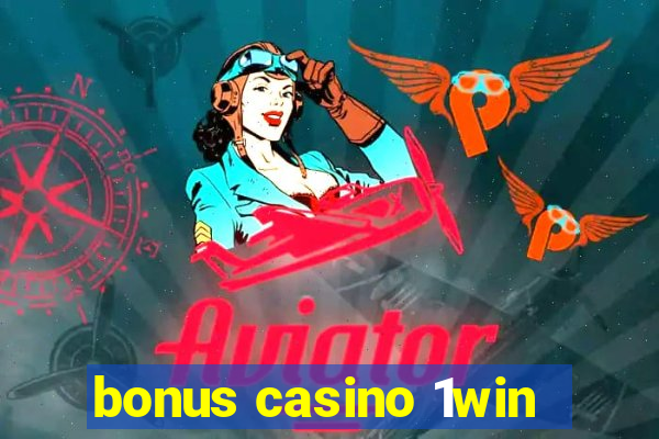 bonus casino 1win